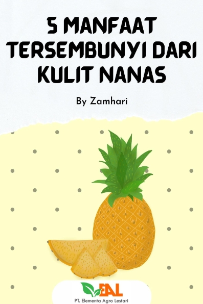 5 Manfaat Tersembunyi dari Kulit Nanas